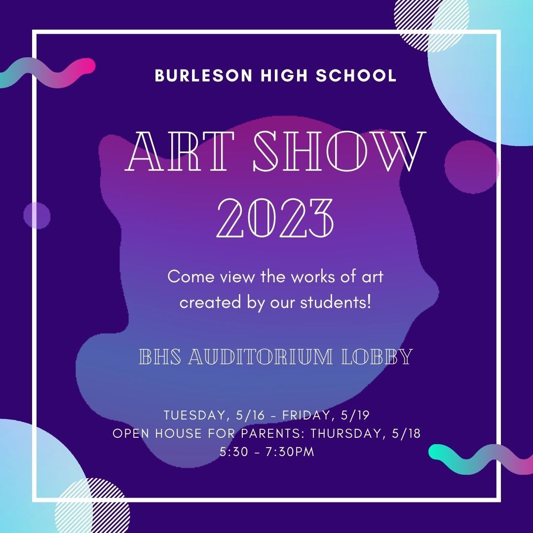 BHS Annual Art Show - Week of May 15,  Auditorium Lobby